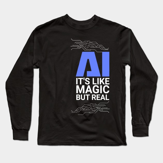 AI its like magic but real Artificial Intelligence Long Sleeve T-Shirt by LEGO